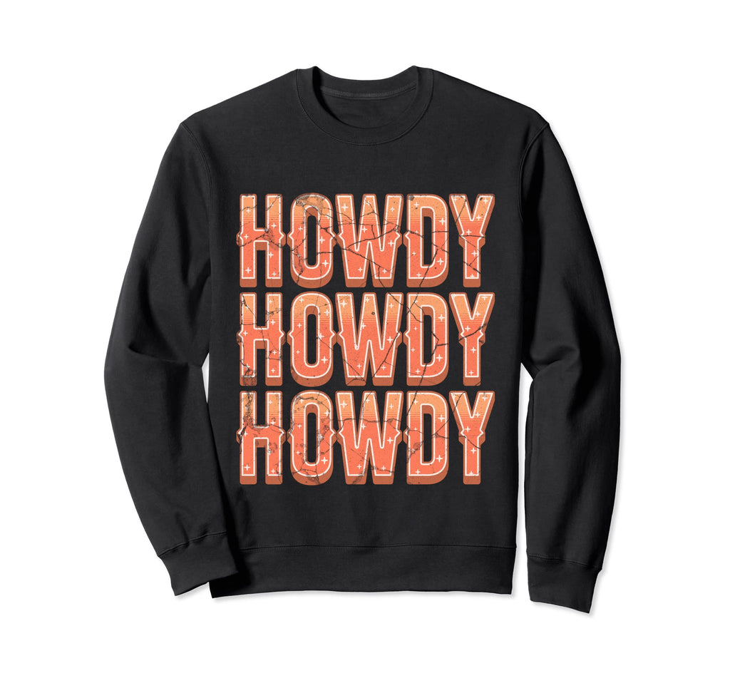 Howdy Rodeo Cowboy Cowgirl Southern Sweatshirt - Unique Graphic for Adults - T-Shirt, Sweatshirt, Hoodie
