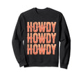 Howdy Rodeo Cowboy Cowgirl Southern Sweatshirt - Unique Graphic for Adults - T-Shirt, Sweatshirt, Hoodie