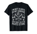 Funny Im Not Always My Garage Car Guy T-Shirt - Streetwear Style Unisex - T-Shirt, Sweatshirt, Hoodie