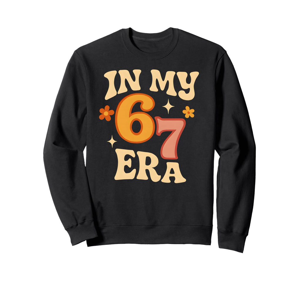 My Six Seven Era Funny Groovy Sweatshirt - Aesthetic Graphic Unisex - T-Shirt, Sweatshirt, Hoodie