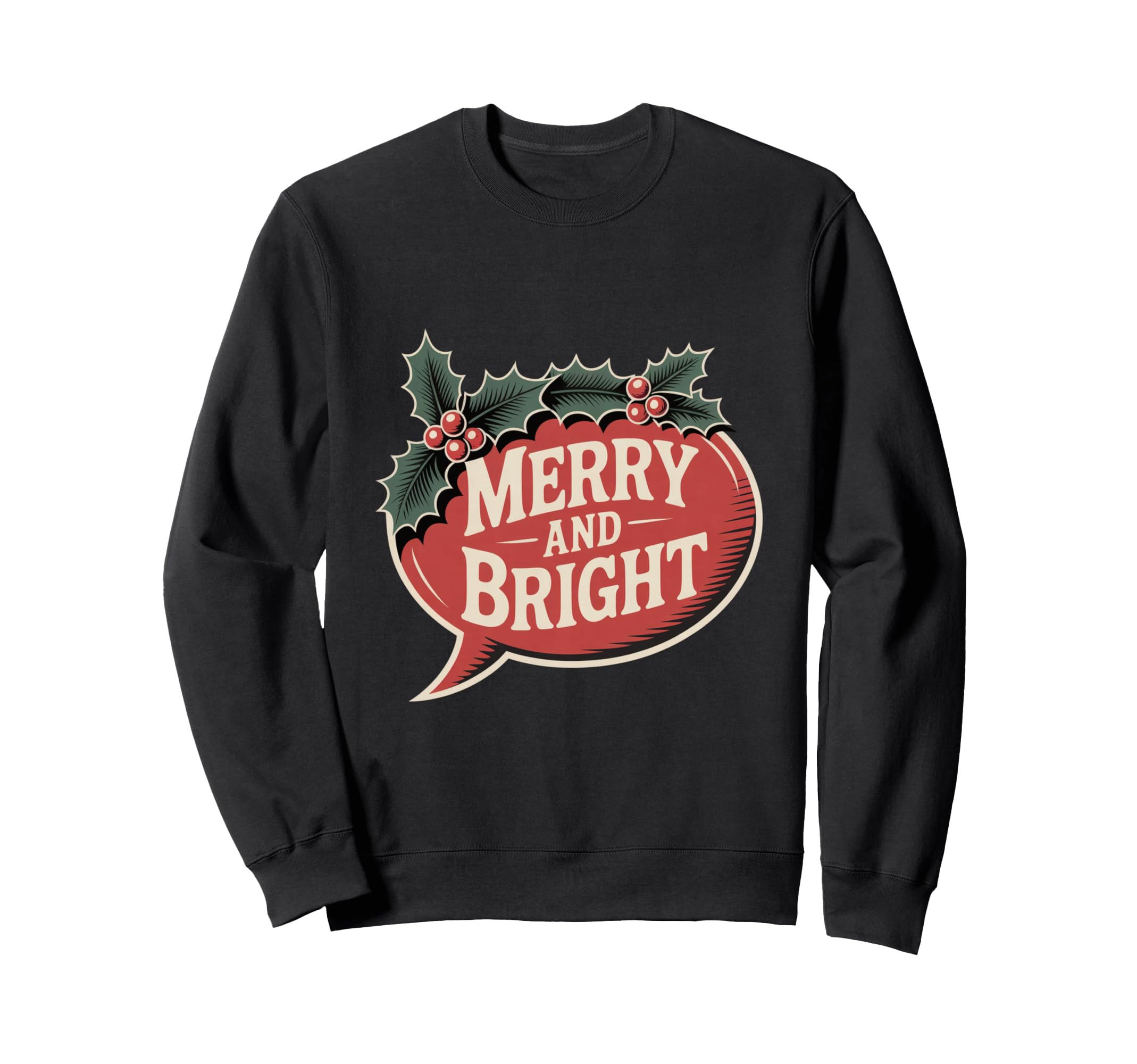 Merry And Bright Typography Sweatshirt - Fun Novelty Design Men Women - T-Shirt, Sweatshirt, Hoodie
