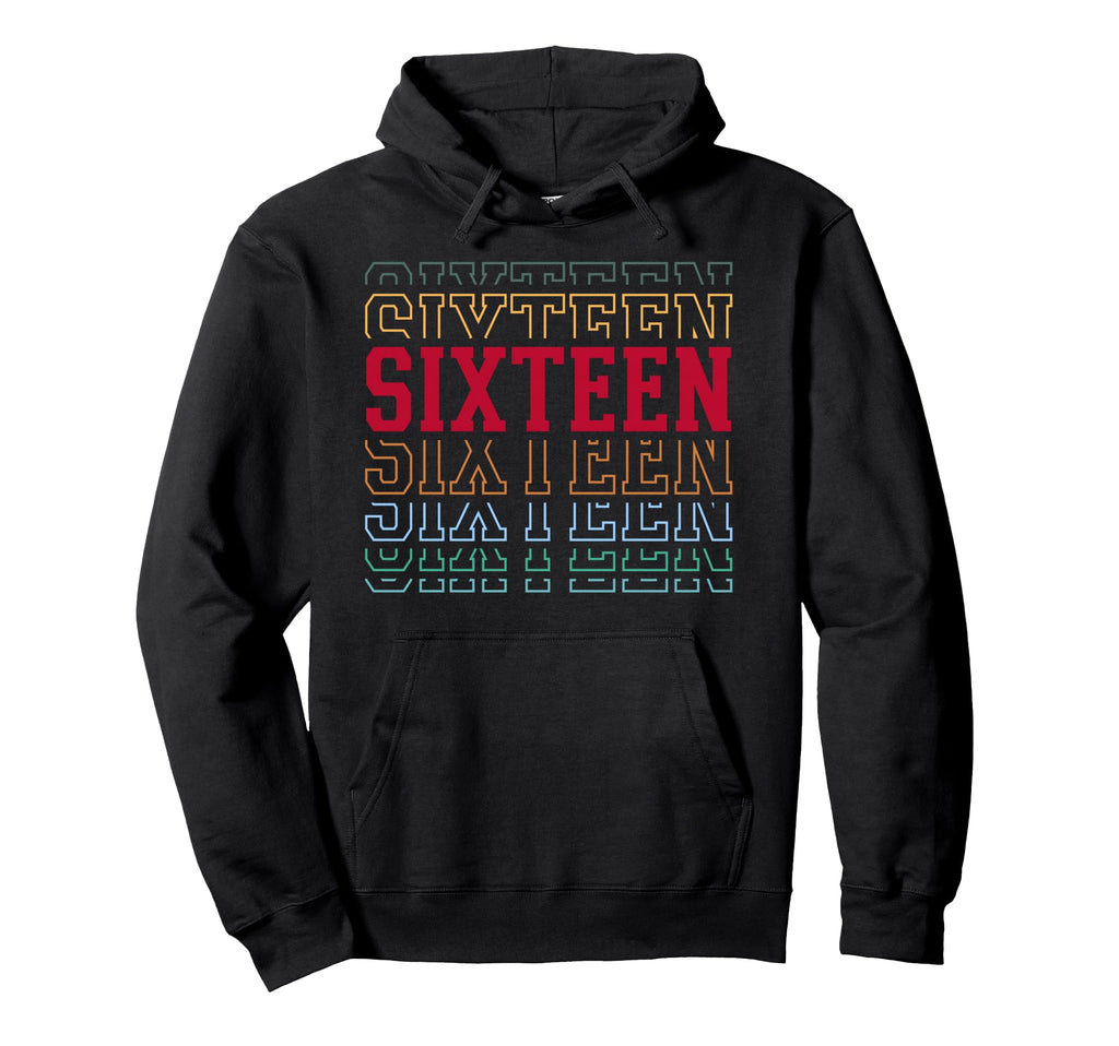 Sixteen 16Th Birthday Layered Text 16 Hoodie - Streetwear Style Unisex - T-Shirt, Sweatshirt, Hoodie