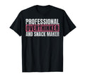 Professional Overthinker And Snack T-Shirt - Novelty Apparel for Adults - T-Shirt, Sweatshirt, Hoodie