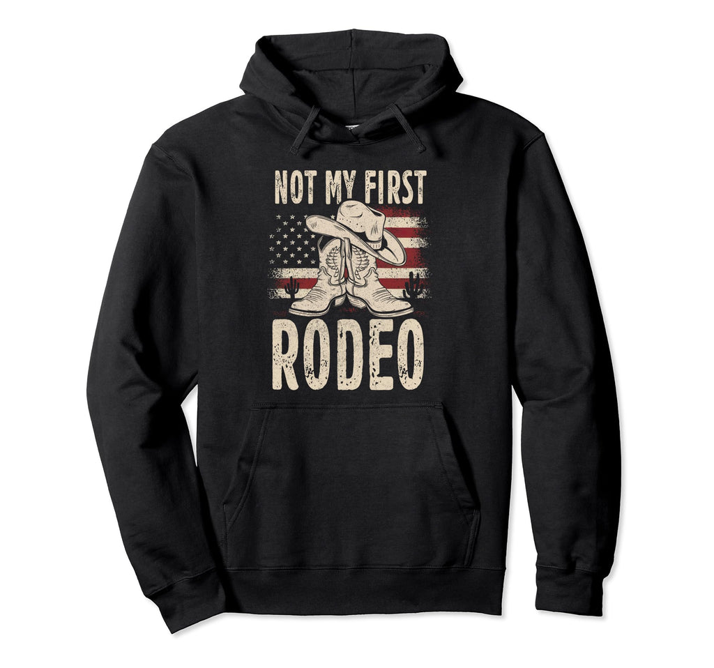 Not My First Rodeo Cowboy Hat Hoodie - Fun Novelty Design for Adults - T-Shirt, Sweatshirt, Hoodie