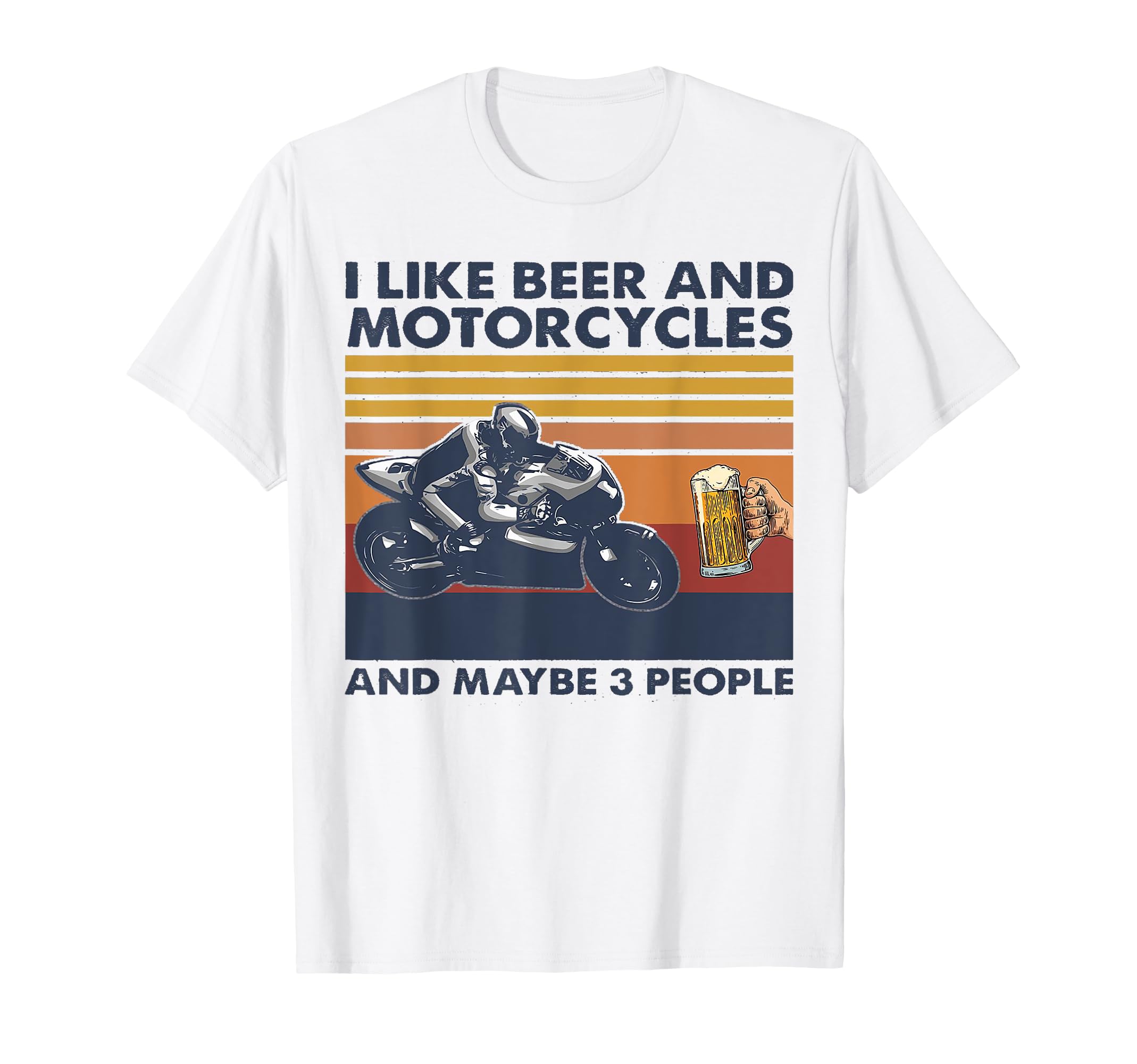 I Like Motorcycles And Beer And Maybe 3 T-Shirt - Trendy Graphic Unisex - T-Shirt, Sweatshirt, Hoodie