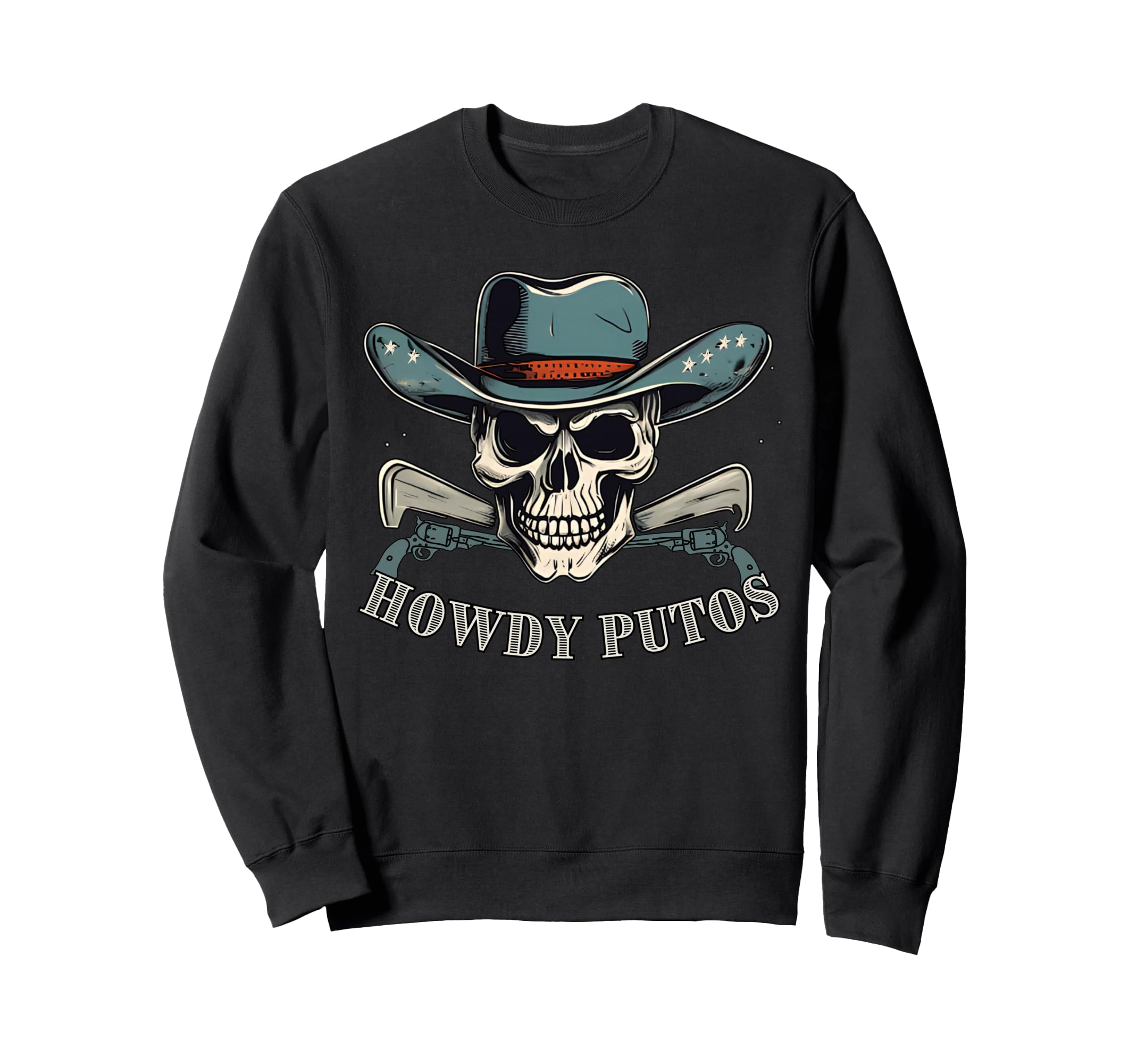 Howdy Putos Cowboy Western Skull Sweatshirt - Custom Art Print Unisex - T-Shirt, Sweatshirt, Hoodie