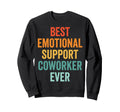 Best Emotional Support Coworker Ever Sweatshirt - Graphic Print Unisex - T-Shirt, Sweatshirt, Hoodie