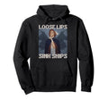 Funny Loose Lips Sink Ships 50S Hoodie - Minimalist Print for Adults - T-Shirt, Sweatshirt, Hoodie