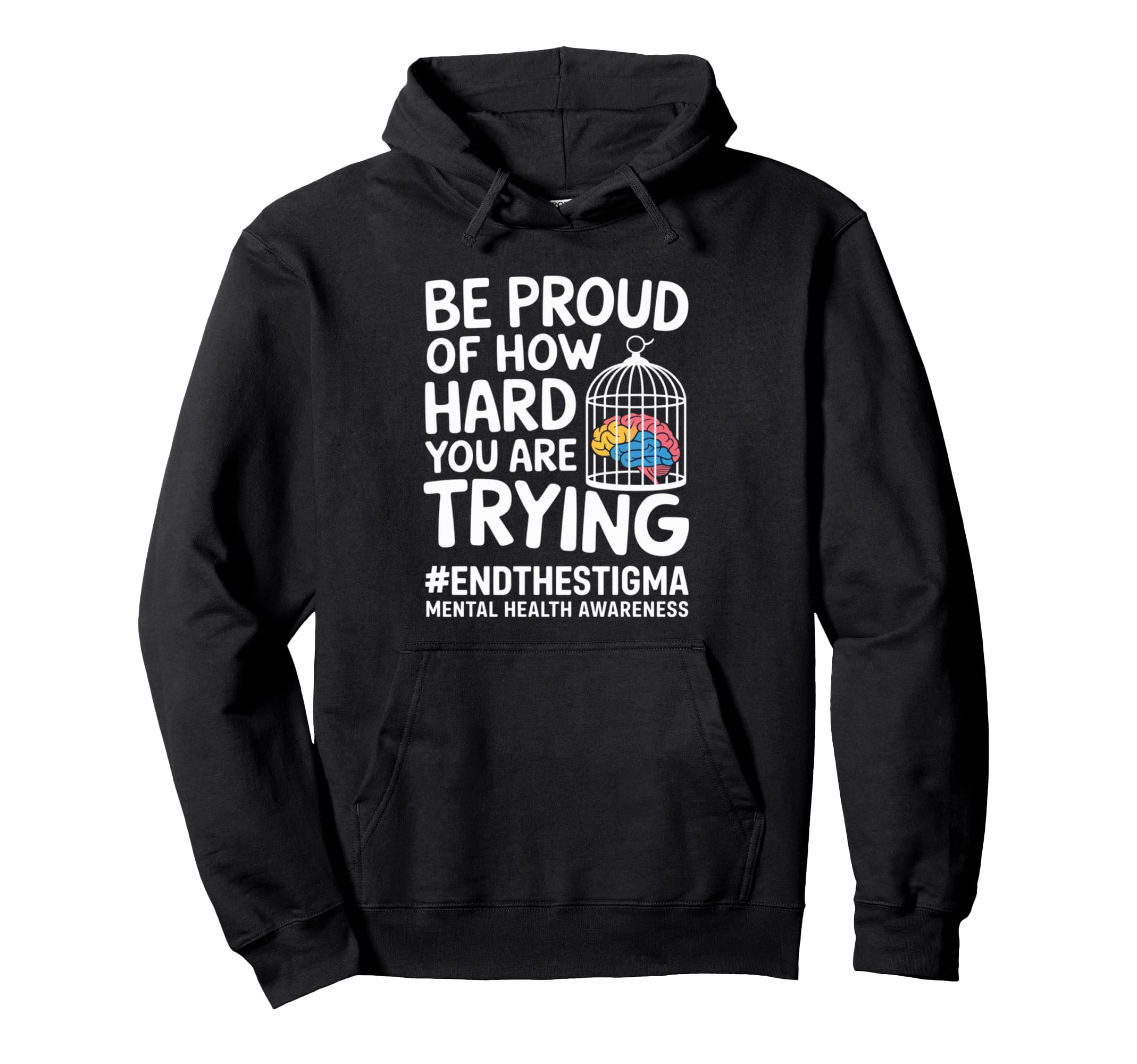 Proud How Hard You Are Trying Mental Hoodie - Unique Graphic for Adults - T-Shirt, Sweatshirt, Hoodie