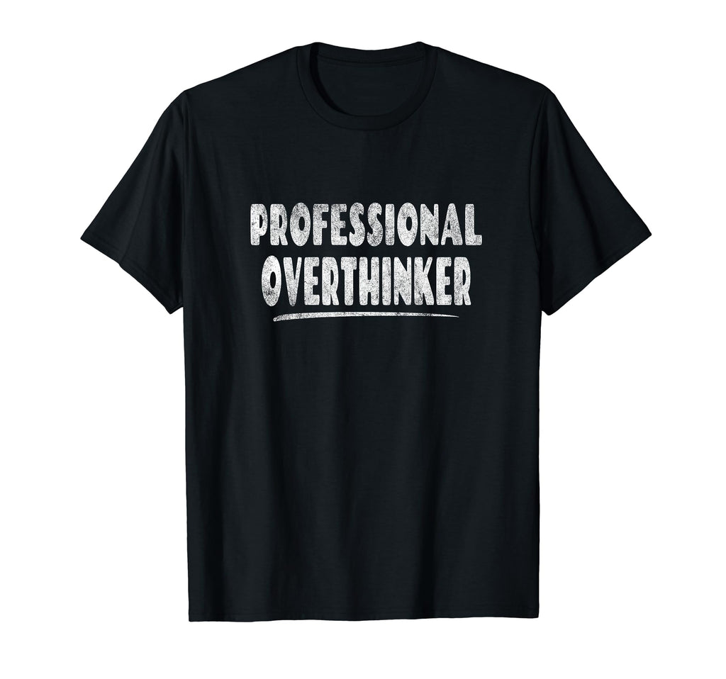 Professional Overthinker Quirky Talent T-Shirt - Aesthetic Graphic Unisex - T-Shirt, Sweatshirt, Hoodie