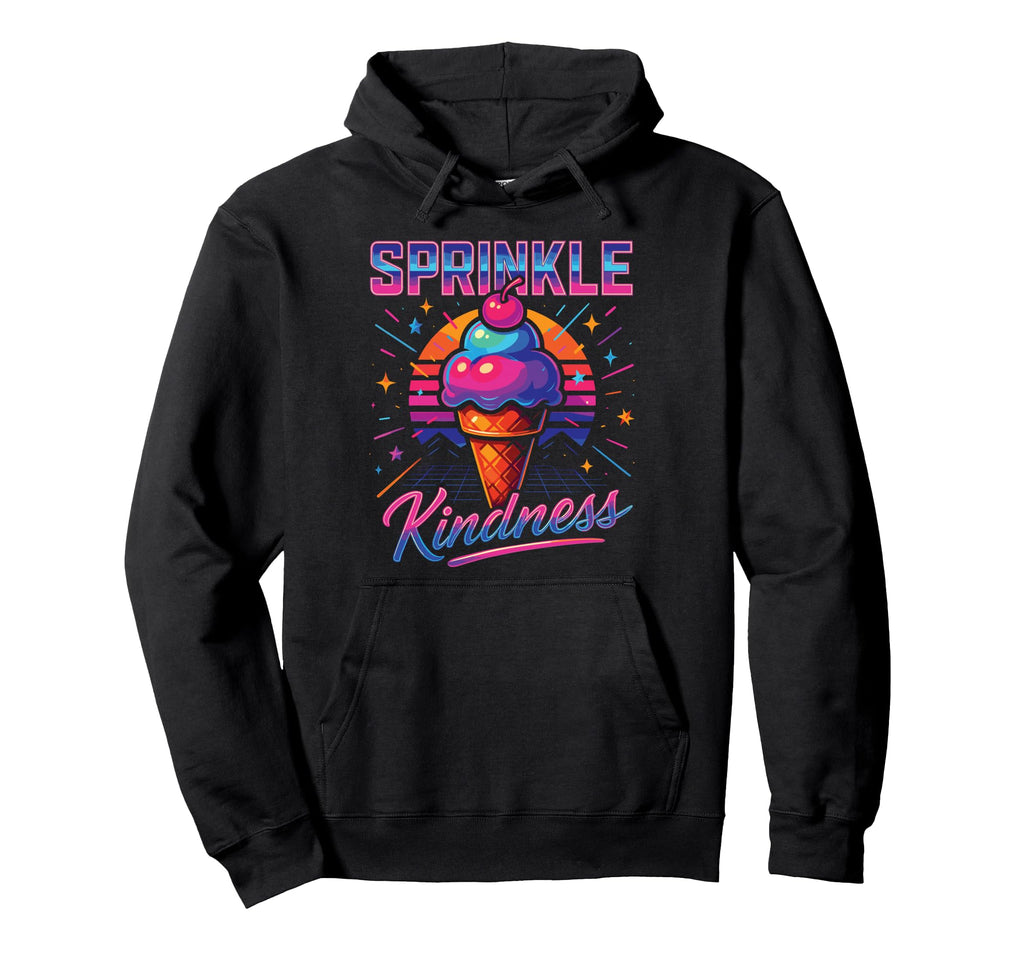Sprinkle Kindness 80S Ice Cream Hoodie - Aesthetic Graphic for Adults - T-Shirt, Sweatshirt, Hoodie