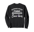 Spread Hope Raise Awareness Save Sweatshirt - Unique Graphic Men Women - T-Shirt, Sweatshirt, Hoodie