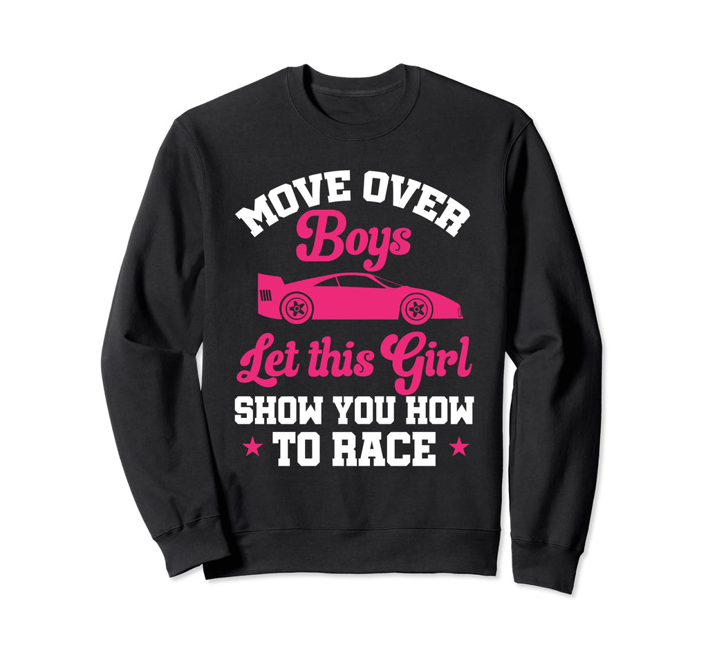Car Racing Move Over Let This Show Sweatshirt - Graphic Print Men Women - T-Shirt, Sweatshirt, Hoodie