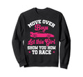Car Racing Move Over Let This Show Sweatshirt - Graphic Print Men Women - T-Shirt, Sweatshirt, Hoodie