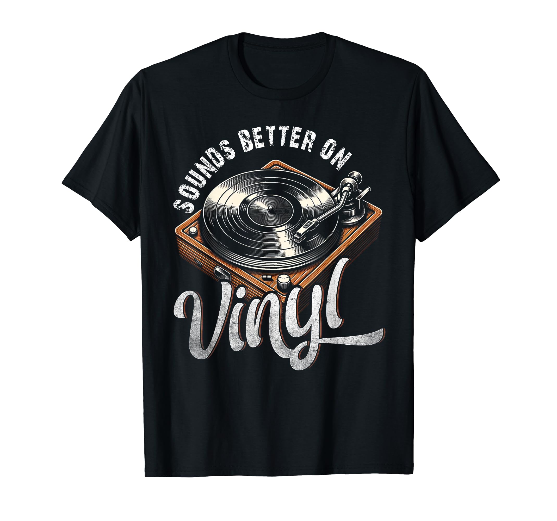 Vinyl Record Player Music Sounds Better T-Shirt - Unique Graphic Men Women - T-Shirt, Sweatshirt, Hoodie