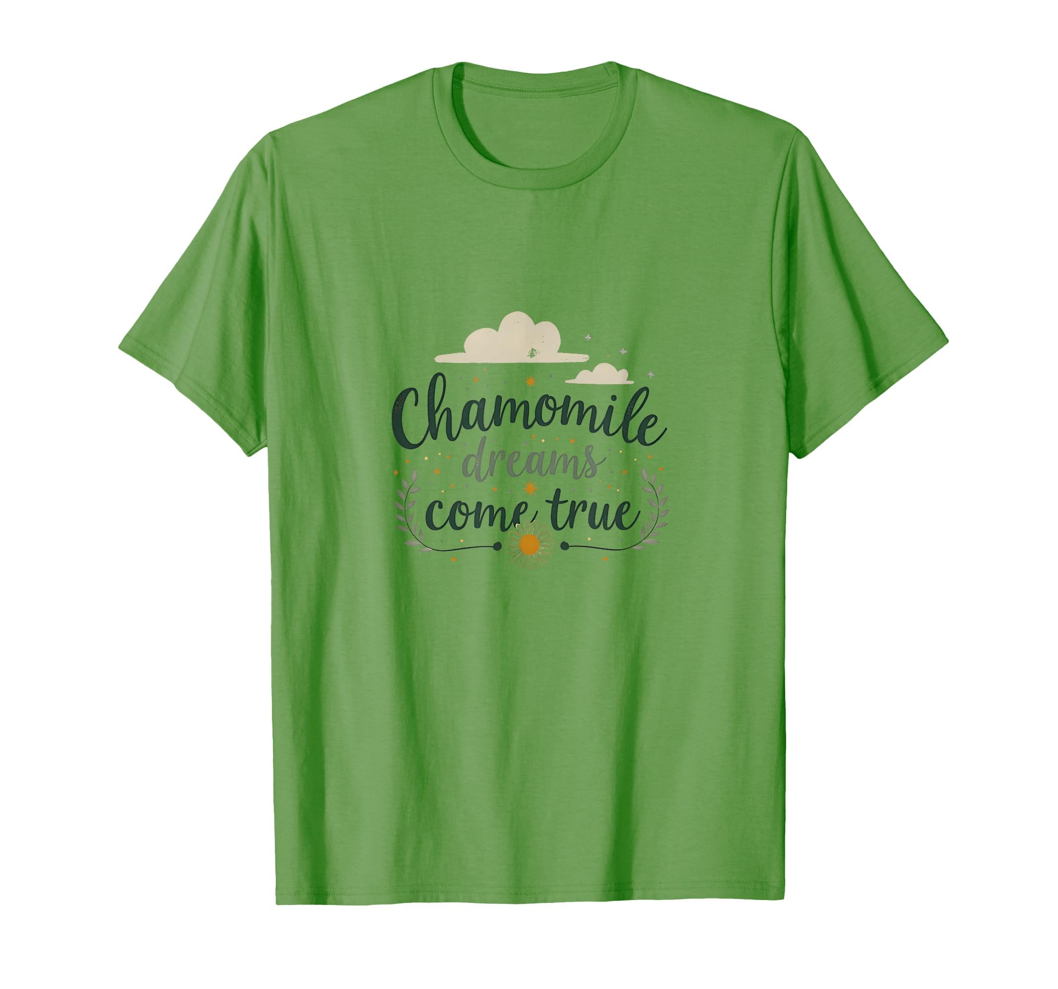 Chamomile Coffee Chai Dreams Come T-Shirt - Custom Art Print Men Women - T-Shirt, Sweatshirt, Hoodie