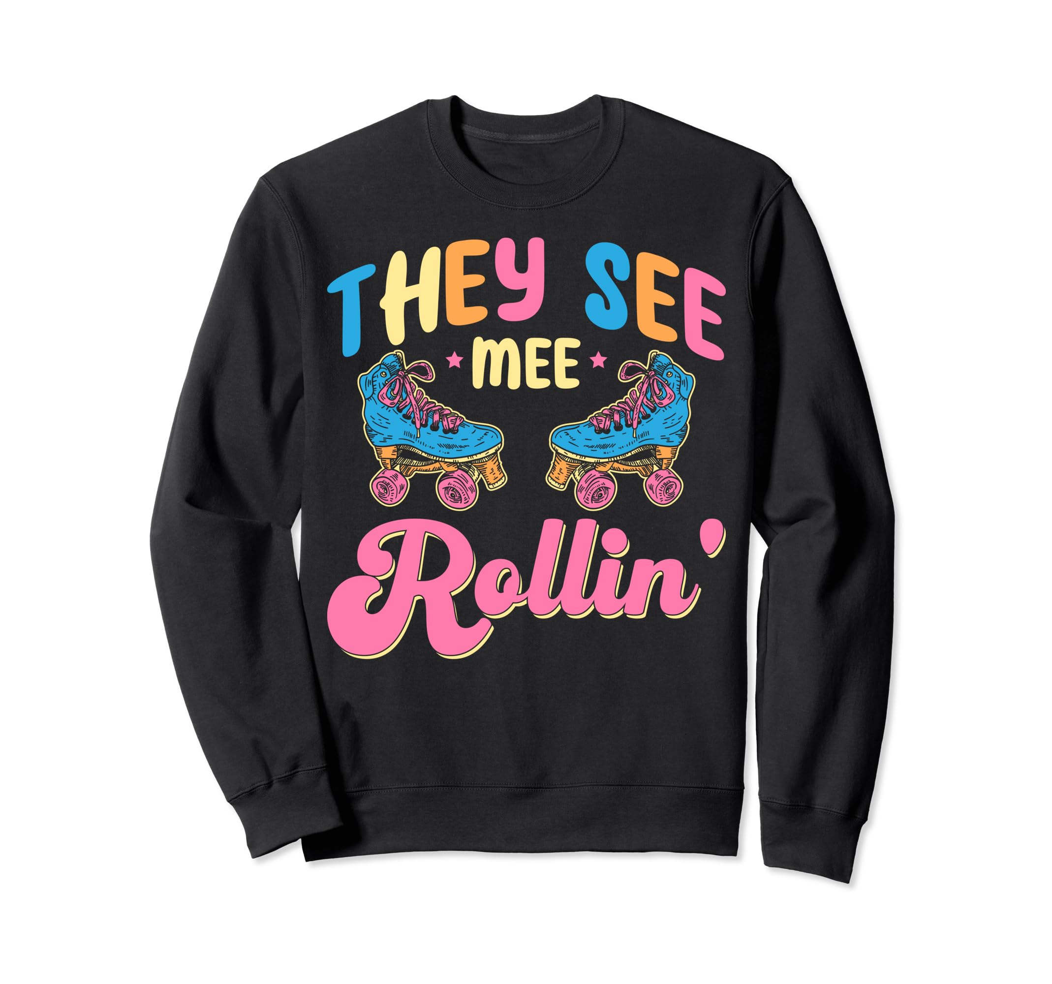 They See Mee Rollin Roller Skating Sweatshirt - Minimalist Print Unisex - T-Shirt, Sweatshirt, Hoodie