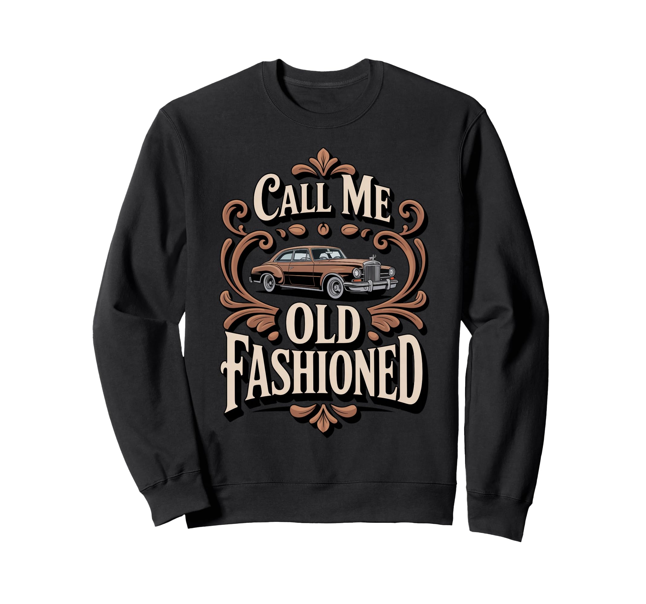 Call Me Old Fashioned Old Car Sweatshirt - Aesthetic Graphic Unisex - T-Shirt, Sweatshirt, Hoodie
