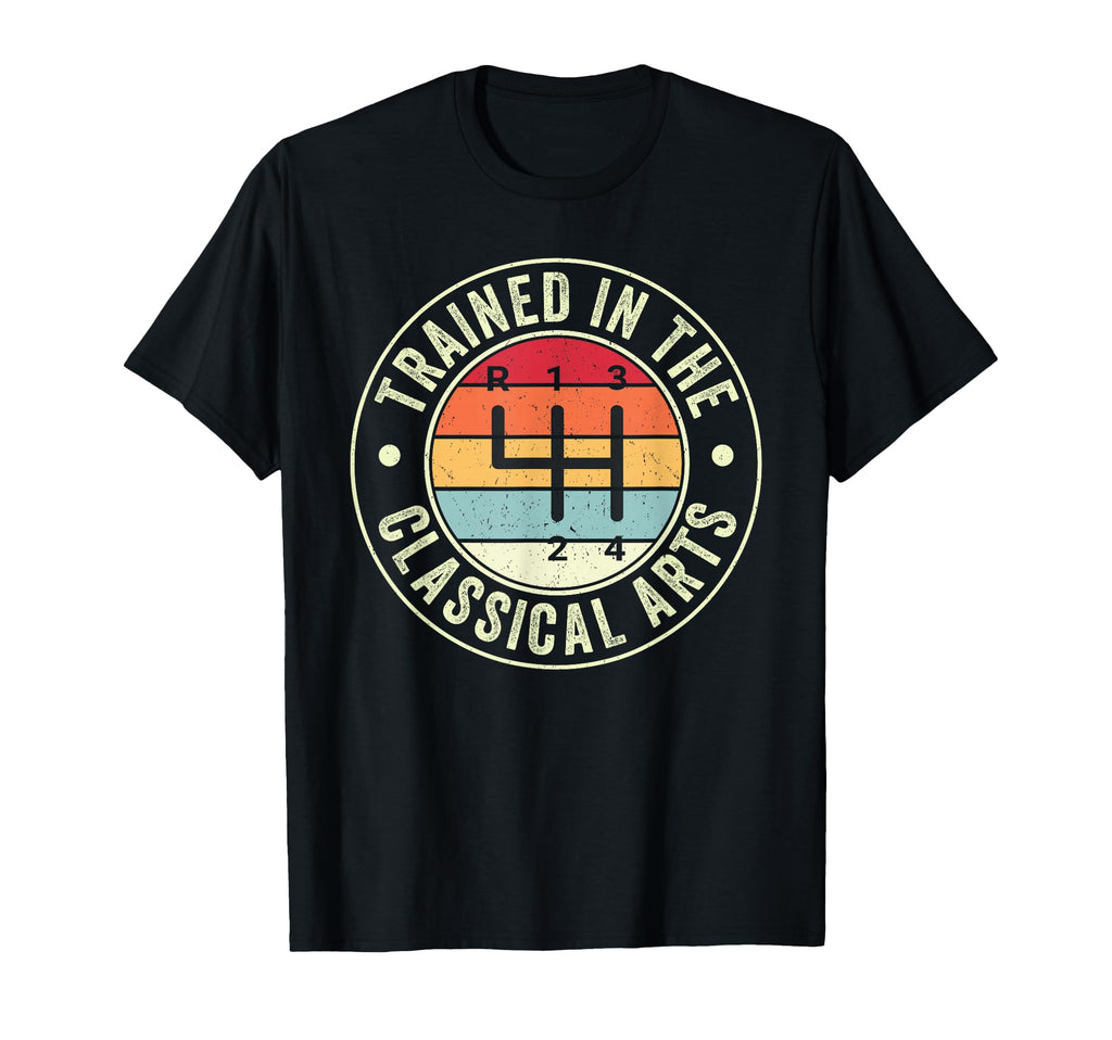 Trained Classical Arts 4 Speed Manual T-Shirt - Graphic Print for Adults - T-Shirt, Sweatshirt, Hoodie