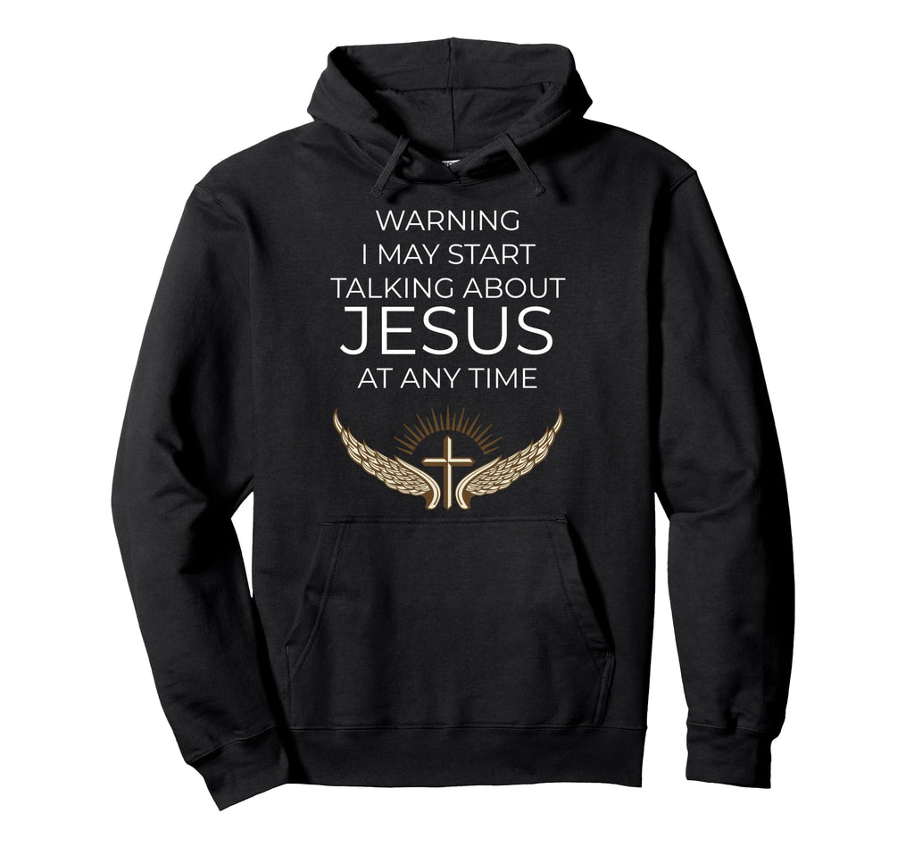 Warning I May Start Talking About Hoodie - Casual Everyday Wear Unisex - T-Shirt, Sweatshirt, Hoodie