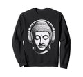 Buddha Headphones Mindfulness Music Sweatshirt - Trendy Graphic Unisex - T-Shirt, Sweatshirt, Hoodie