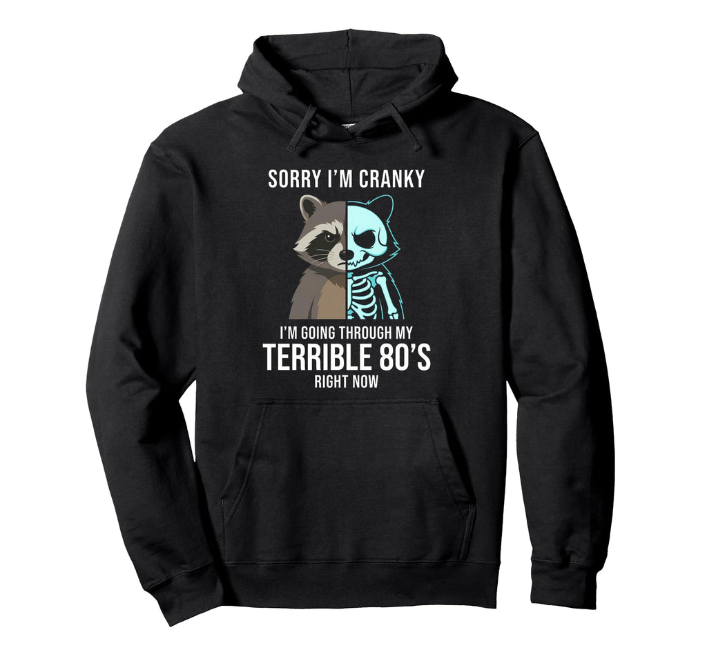 Funny Raccoon X Ray Terrible 80S Sorry Im Hoodie - Trendy Graphic Unisex - T-Shirt, Sweatshirt, Hoodie