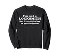 Im Not Locksmith But Ive Got Key Sweatshirt - Streetwear Style Men Women - T-Shirt, Sweatshirt, Hoodie