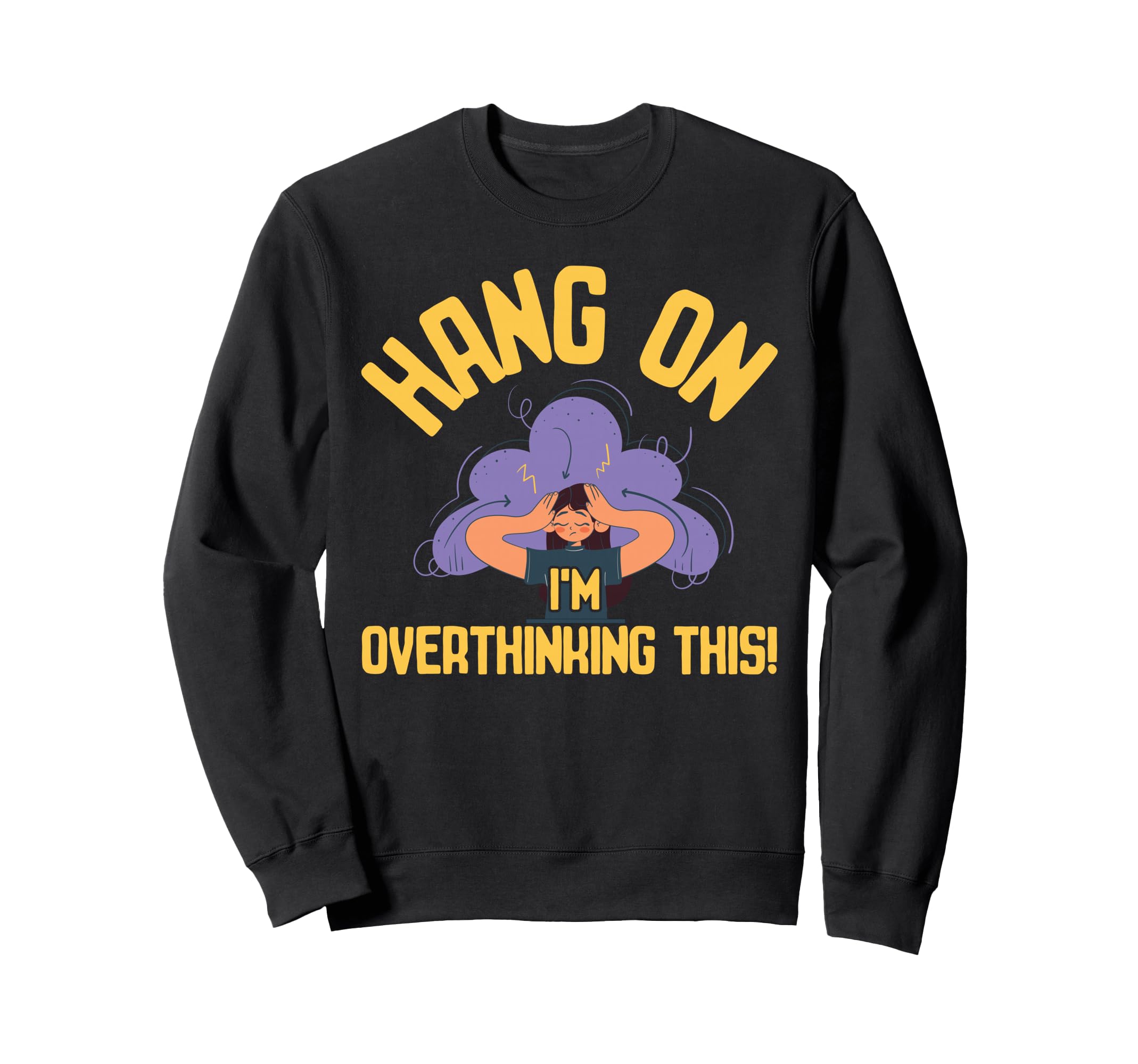 Overthinking Overthinking This Ideal Sweatshirt - Unique Graphic Unisex - T-Shirt, Sweatshirt, Hoodie