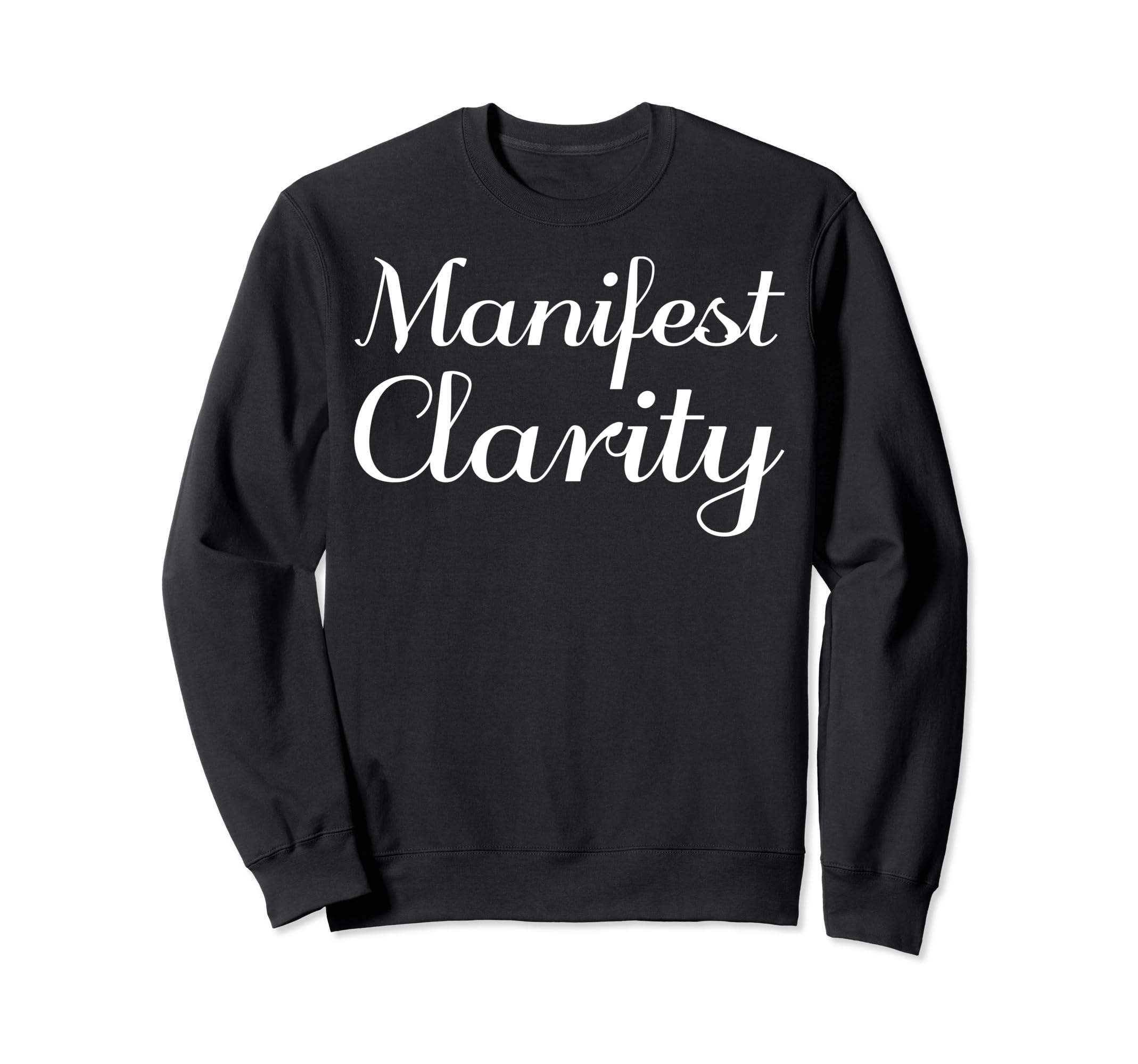 Manifest Clarity Mental Health Sweatshirt - Streetwear Style for Adults - T-Shirt, Sweatshirt, Hoodie