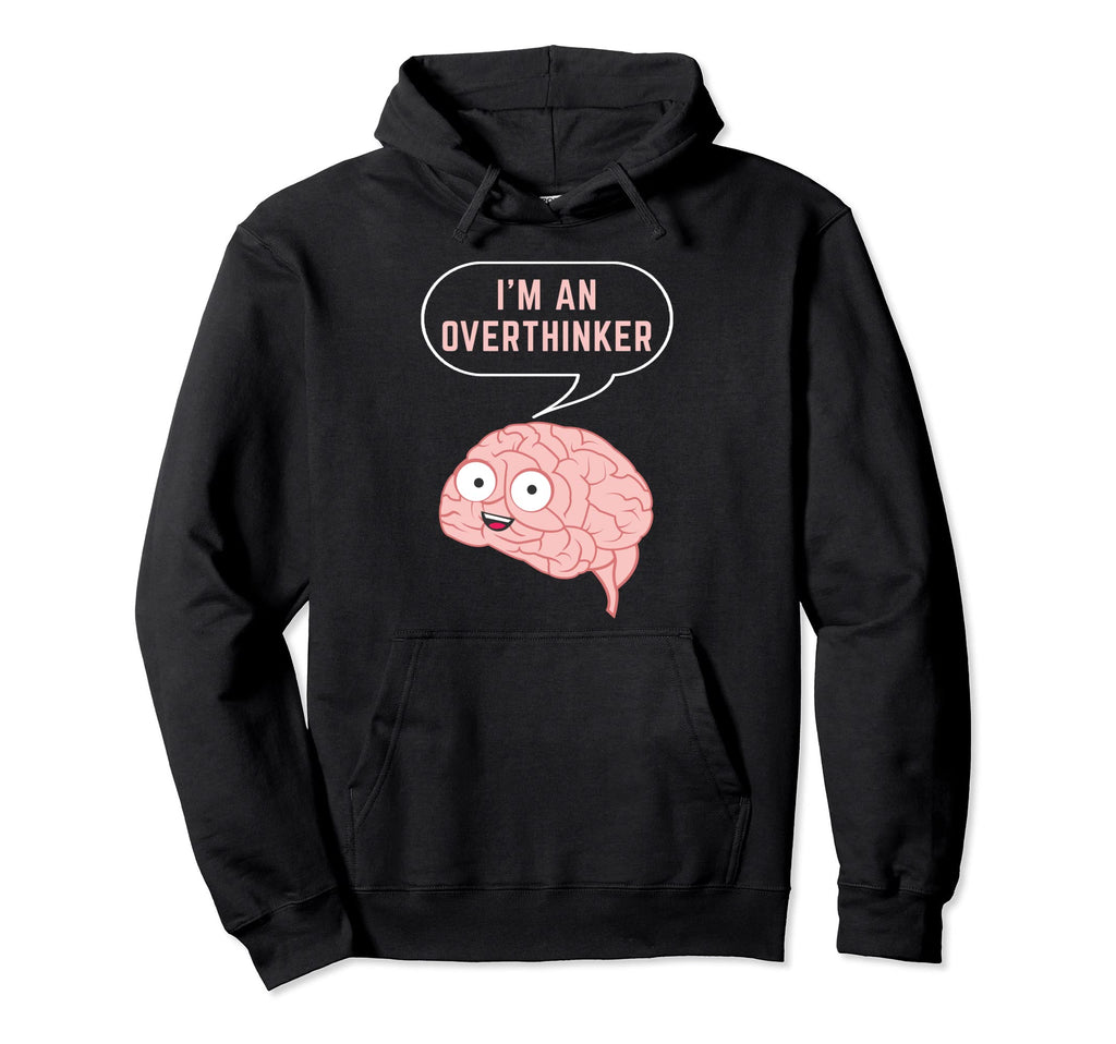 Im Overthinker Mental Health Hoodie - Casual Everyday Wear for Adults - T-Shirt, Sweatshirt, Hoodie