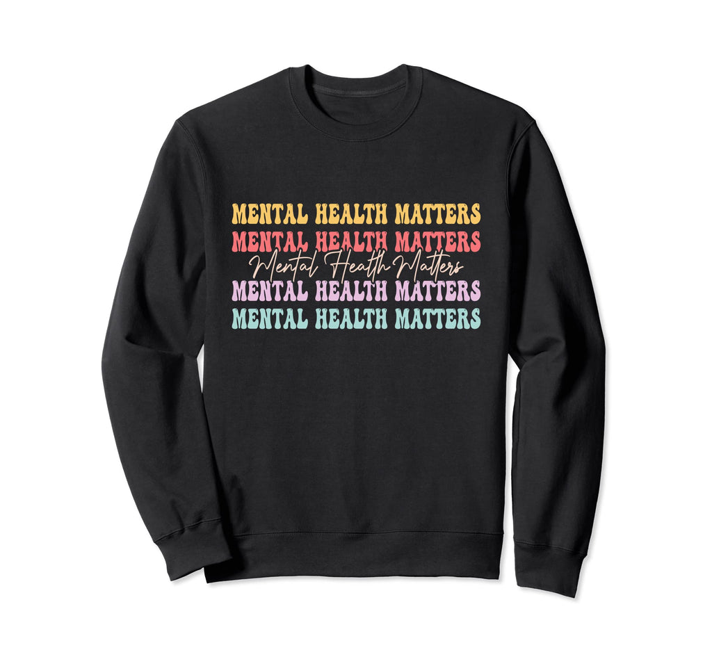 Mental Health Matters Be Kind Sweatshirt - Minimalist Print Men Women - T-Shirt, Sweatshirt, Hoodie