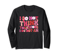I Do Not Think Therefore I Do Not Am T-Shirt - Aesthetic Graphic Men Women - T-Shirt, Sweatshirt, Hoodie
