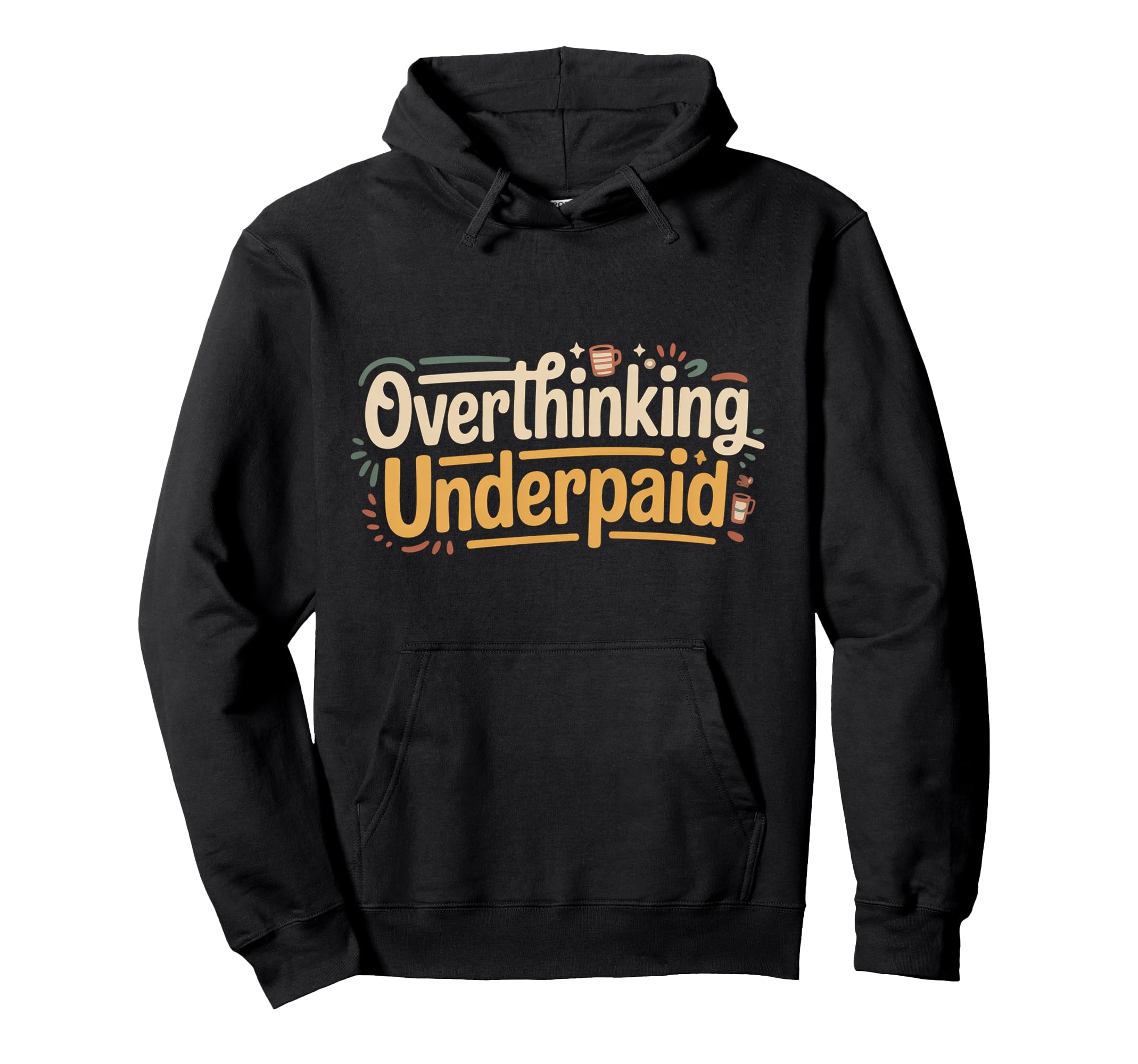 Overthinking Underpaid Employee Stress Hoodie - Aesthetic Graphic Unisex - T-Shirt, Sweatshirt, Hoodie