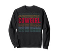 Cowgirl Funny Layered Text Sweatshirt - Fun Novelty Design for Adults - T-Shirt, Sweatshirt, Hoodie