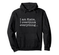Katie Name Funny Gag Sarcasm Those Who Hoodie - Unique Graphic for Adults - T-Shirt, Sweatshirt, Hoodie