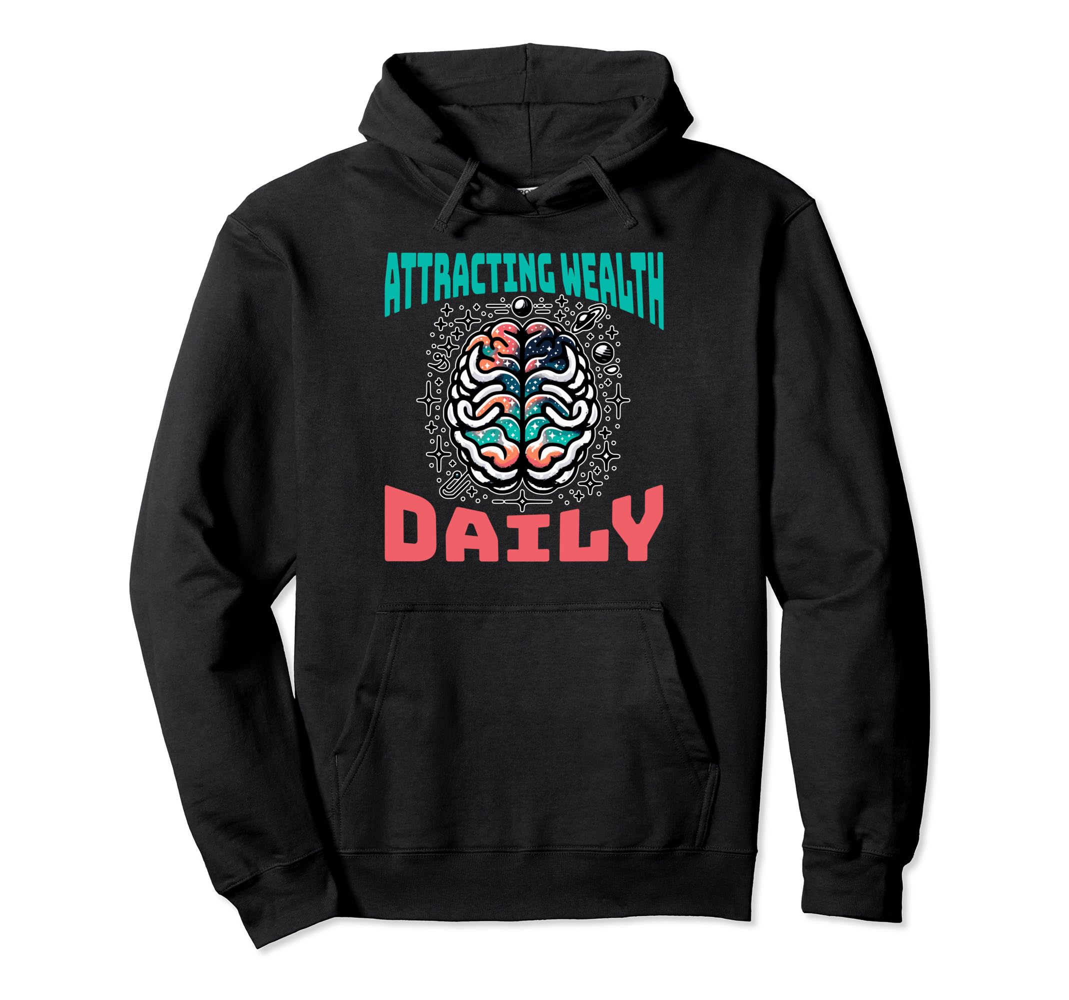 Attracting Wealth Daily Cosmic Brain Hoodie - Custom Art Print Men Women - T-Shirt, Sweatshirt, Hoodie