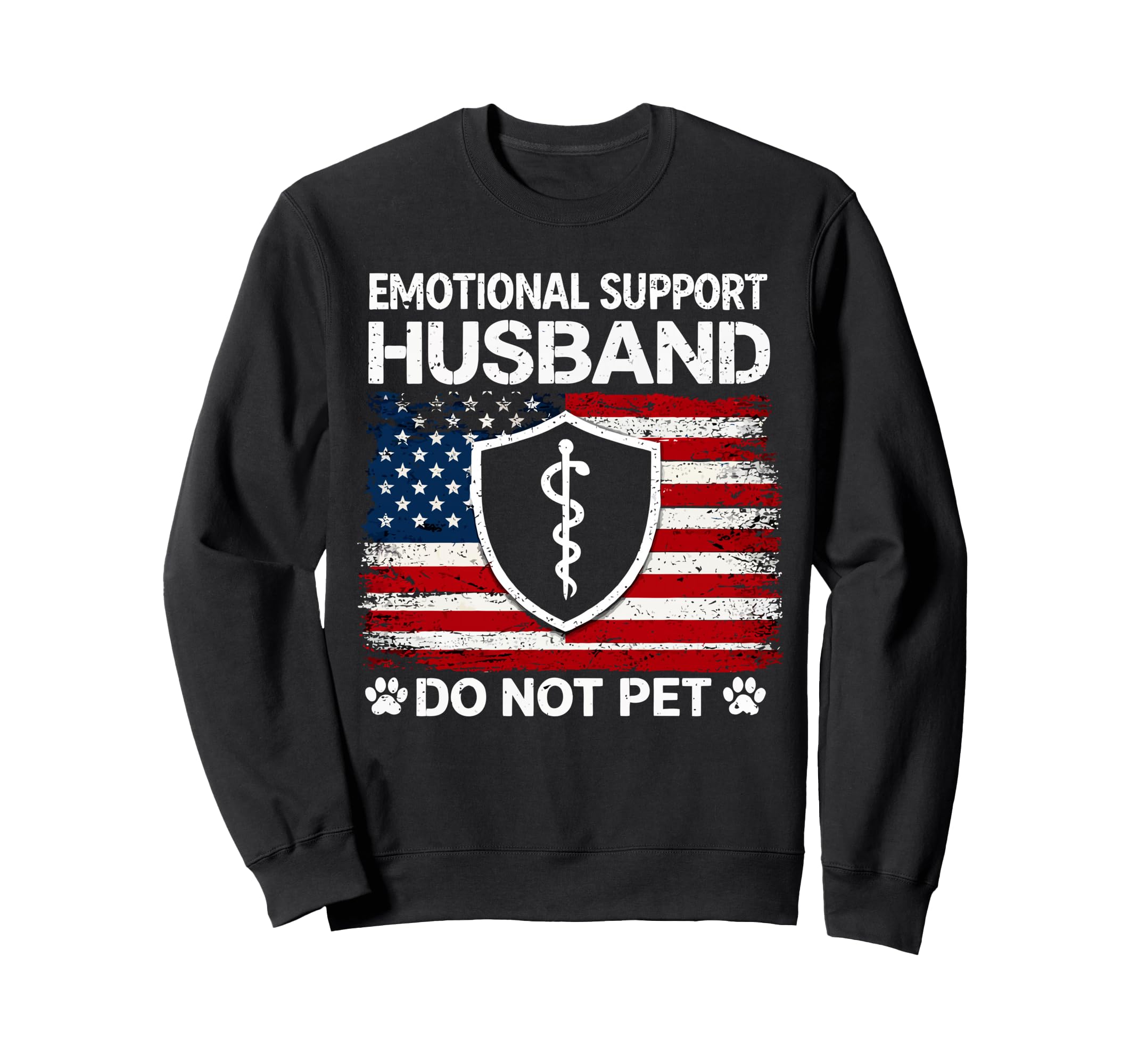 Emotional Support Husband Do Not Pet Sweatshirt - Novelty Apparel Unisex - T-Shirt, Sweatshirt, Hoodie