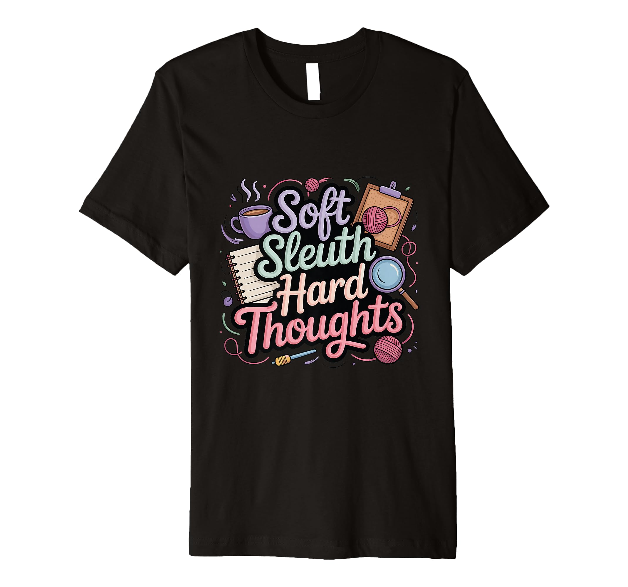 Soft Sleuth Hard Thoughts Funny Cozy T-Shirt - Aesthetic Graphic Men Women - T-Shirt, Sweatshirt, Hoodie