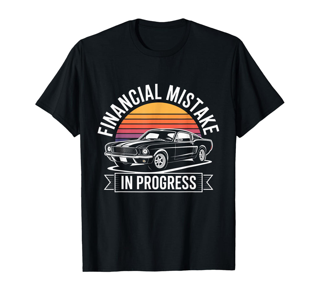 Financial Mistake Mechanic 67 Car T-Shirt - Minimalist Print Men Women - T-Shirt, Sweatshirt, Hoodie