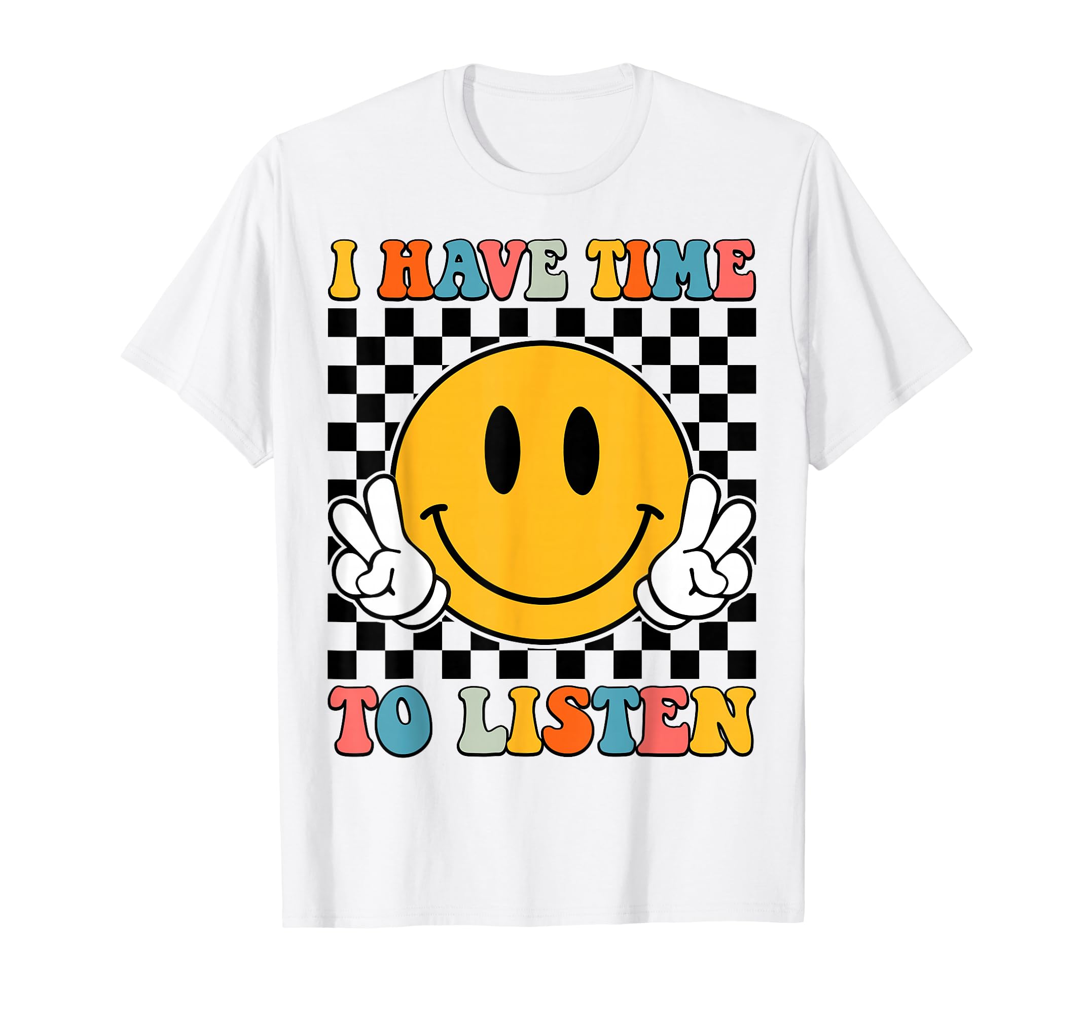 Groovy I Have Time To Listen Mental T-Shirt - Graphic Print Men Women - T-Shirt, Sweatshirt, Hoodie