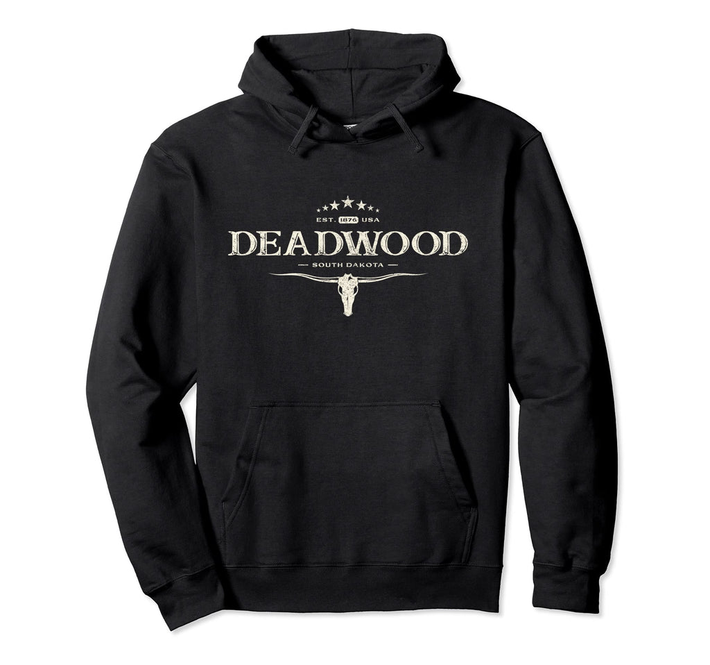 Deadwood South Dakota 1876 And Hoodie - Casual Everyday Wear Men Women - T-Shirt, Sweatshirt, Hoodie