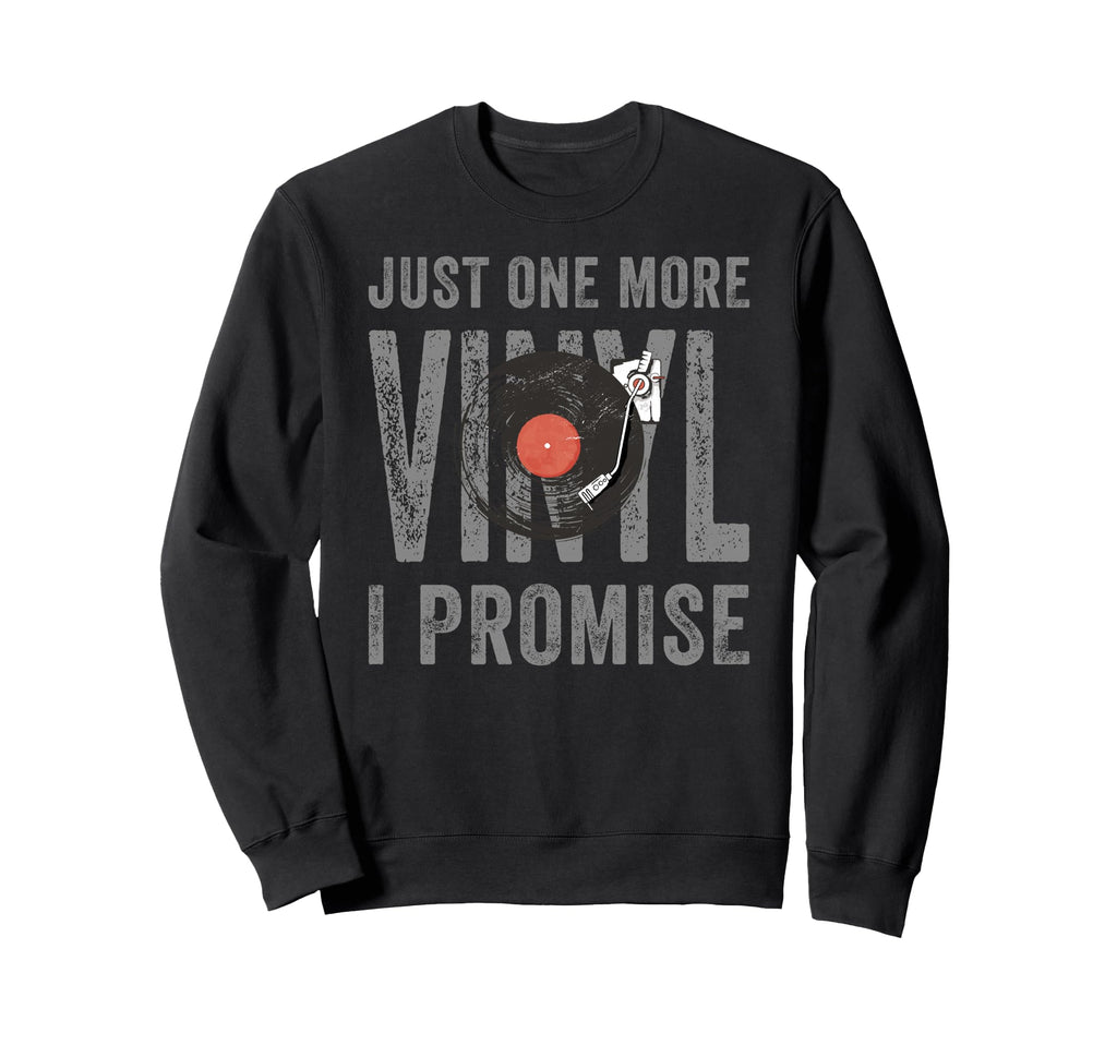 Just One More Vinyl Record Player Sweatshirt - Trendy Graphic for Adults - T-Shirt, Sweatshirt, Hoodie
