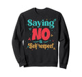 Self Respect Motivational Typography Sweatshirt - Custom Art Print Unisex - T-Shirt, Sweatshirt, Hoodie