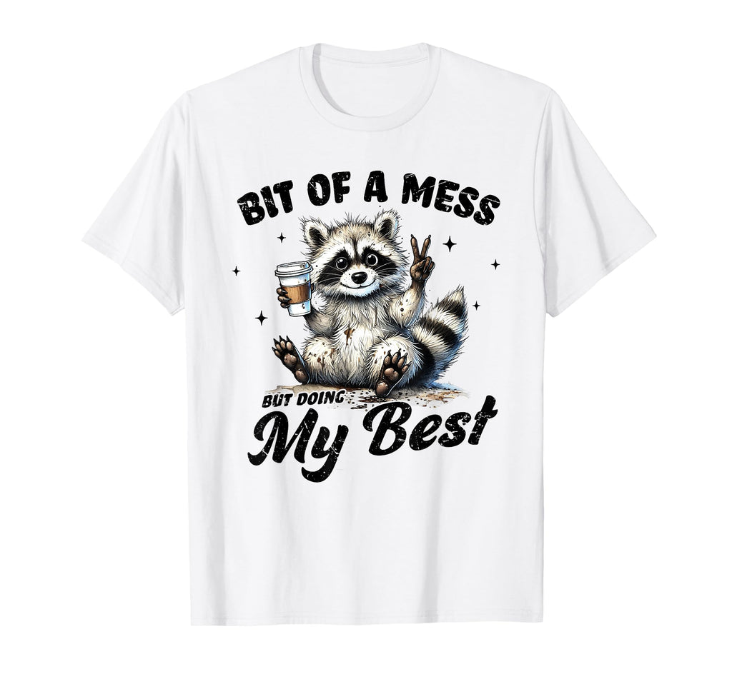 Bit Mess But Doing My Best Mental T-Shirt - Aesthetic Graphic for Adults - T-Shirt, Sweatshirt, Hoodie