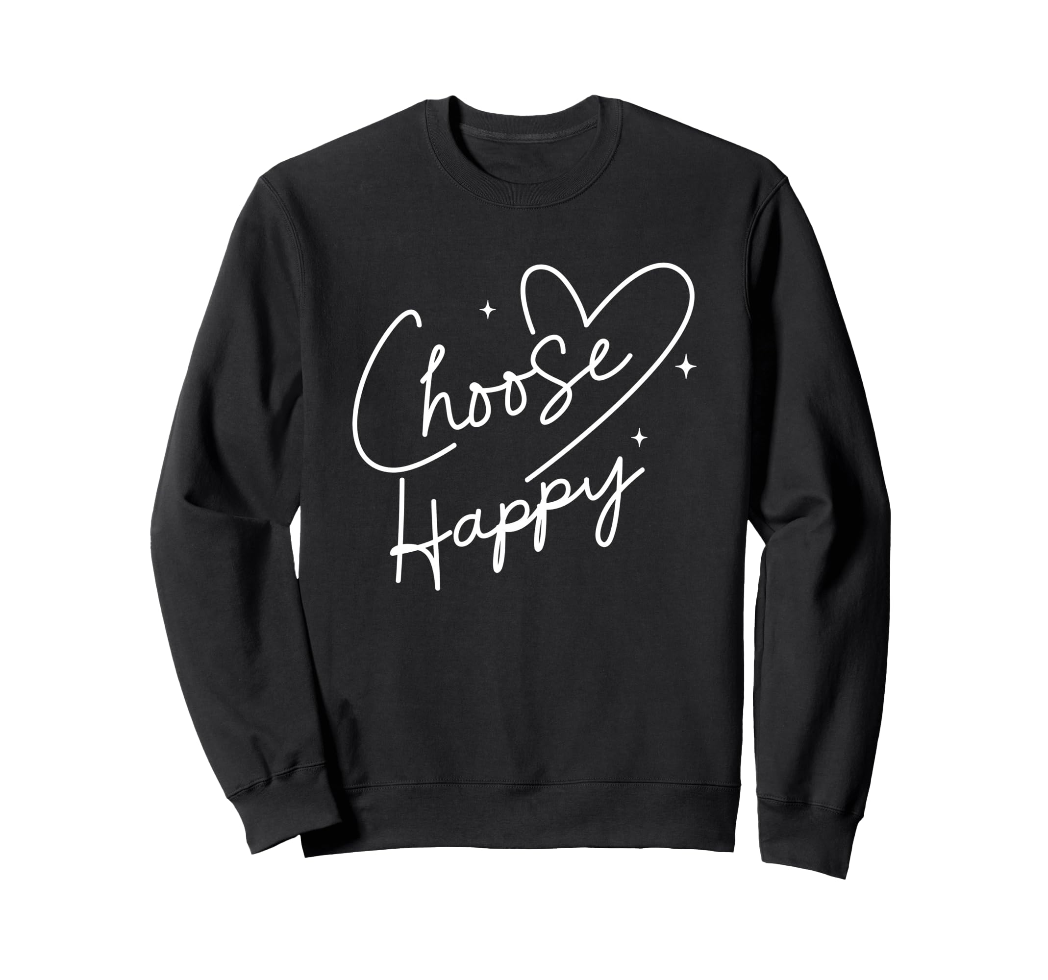 Choose Happy Motivational Sweatshirt - Aesthetic Graphic Men Women - T-Shirt, Sweatshirt, Hoodie