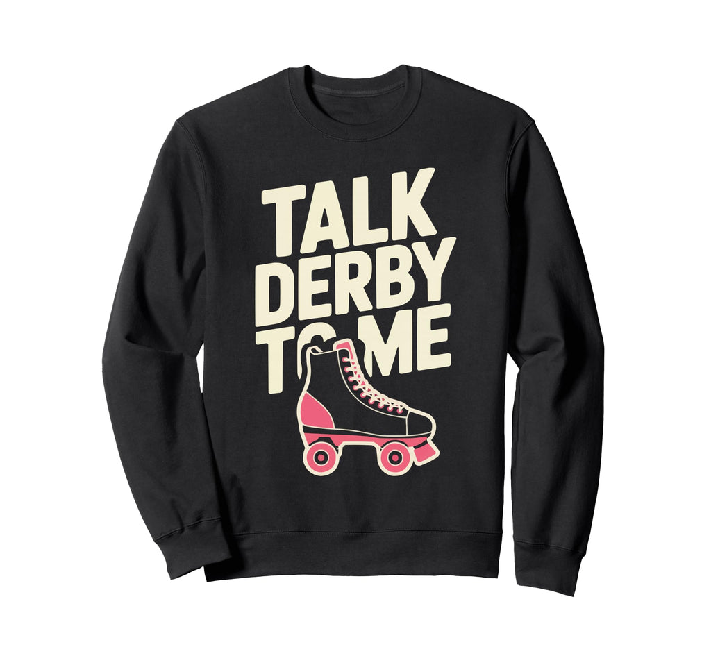 Roller Derby Roller Skating Sweatshirt - Streetwear Style Men Women - T-Shirt, Sweatshirt, Hoodie