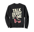 Roller Derby Roller Skating Sweatshirt - Streetwear Style Men Women - T-Shirt, Sweatshirt, Hoodie