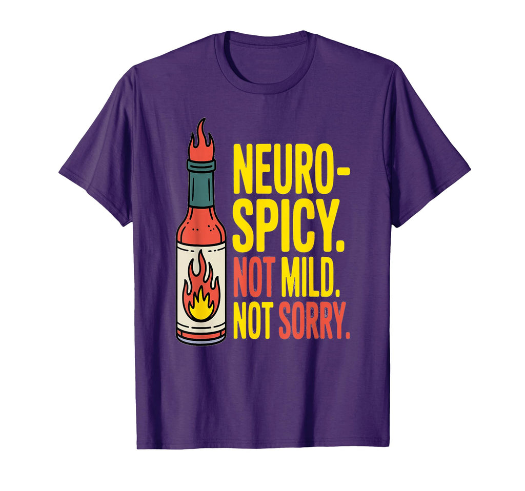 Neurospicy Not Mild Not Sorry T-Shirt - Unique Graphic for Adults - T-Shirt, Sweatshirt, Hoodie