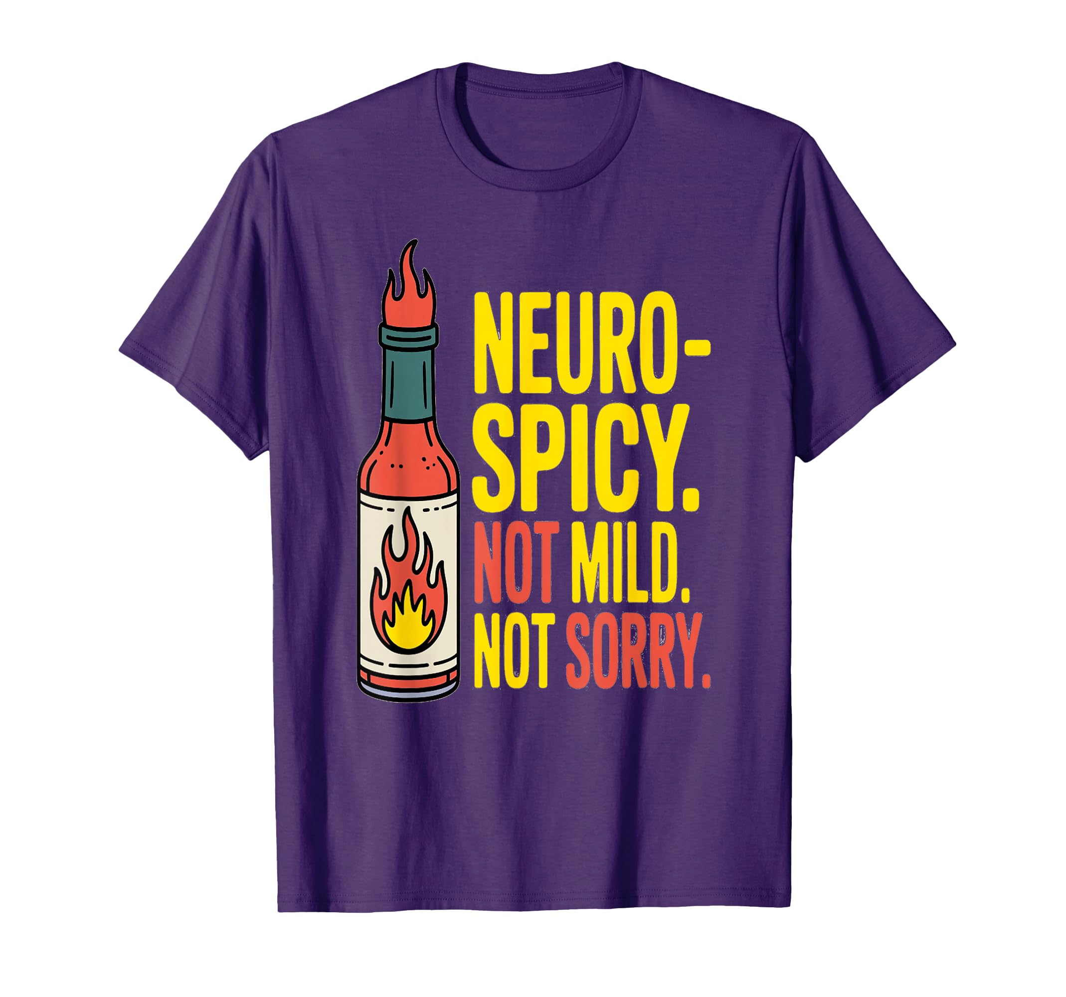 Neurospicy Not Mild Not Sorry T-Shirt - Unique Graphic for Adults - T-Shirt, Sweatshirt, Hoodie