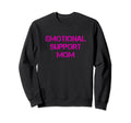 Emotional Support Person Emotional Sweatshirt - Novelty Apparel Men Women - T-Shirt, Sweatshirt, Hoodie